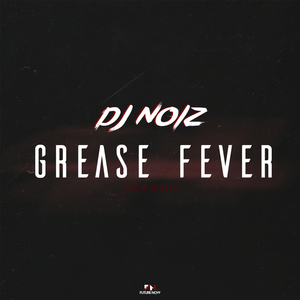 Grease Fever
