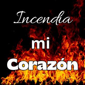 Incendia mi corazón