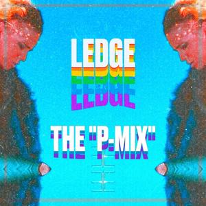 Ledge (feat. The Musicated Minor) (P-Mix) (P-Mix)