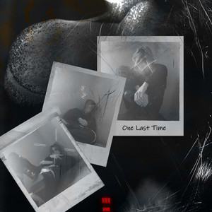 One Last Time (Prod. By Deezy)