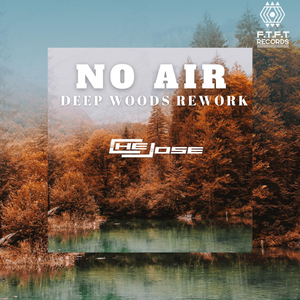 No Air (Che Jose Deep Woods Extended Rework)