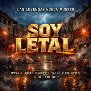 Soy Letal (feat. El Isi, El Albert, El Flaco, Joco the Barber, StarPhionix, Clap J & El Oxido)
