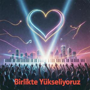 Birlikte Yükseliyoruz