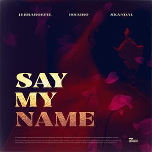 Say my name (feat. Issairo)