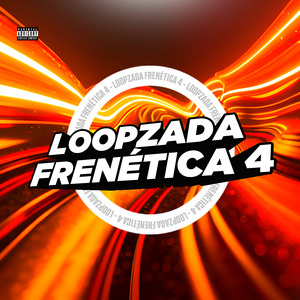 Loopzada Frenética 4