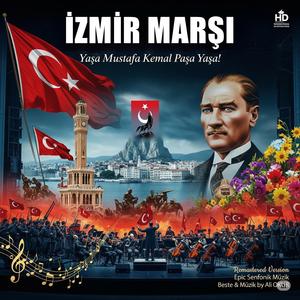 İzmir Marşı! Yaşa Mustafa Kemal Paşa Yaşa! Epic Senfonik Orkestral Müzik ON II (Special Version Remastered)