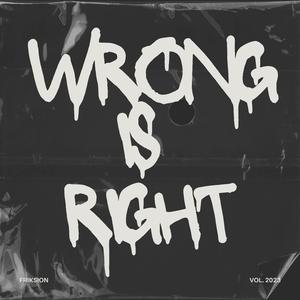 Wrong is Right