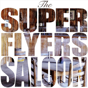 The Super Flyers Saloon