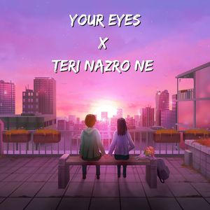Your eyes x Teri Nazro Ne
