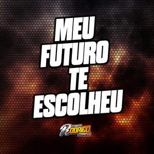 Meu Futuro Te Escolheu