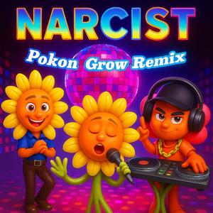 Narcist (Pokon Grow Remix)