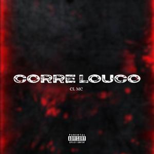 Corre Louco (feat. CL Mc)