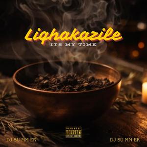 LIQHAKAZILE (feat. SONO THE POET, NDINGU KAMO & PSYCHO RSA)