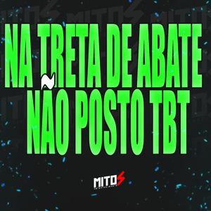 Na Treta De Abate Não Posto TBT