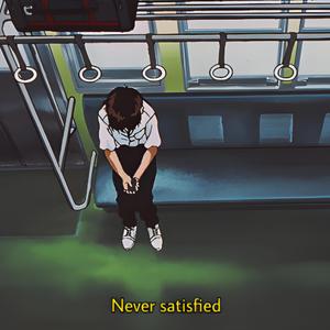 Never Satisfied