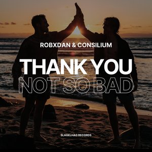 Thank You (Not So Bad)