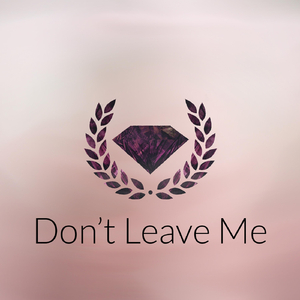 Don't Leave Me