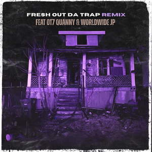 Fresh Out Da Trap (feat. OT7 Quanny & Worldwide JP) [Remix]