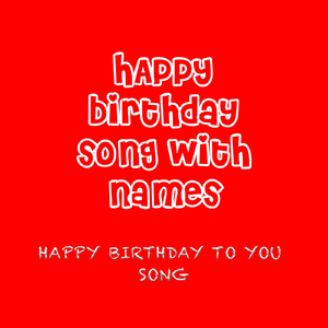 Happy Birthday to You Song