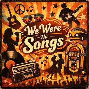 We Were The Songs