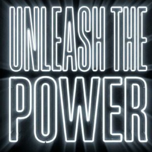 Unleash The Power