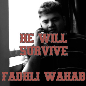 HE WILL SURVIVE