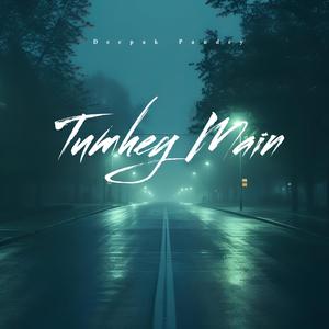 Tumhey Main