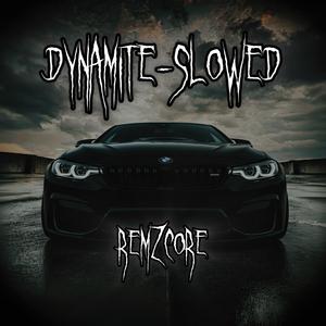 Dynamite (Slowed To Perfection)