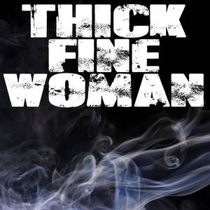 Thick Fine Woman (Originally Performed by Chalie Boy, Lil' Ronny Mothaf, Fat Pimp and No Shame) [Instrumental]