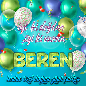 İyi ki doğdun İyi ki varsın Beren (İsmine Özel Doğum Günü Şarkısı)
