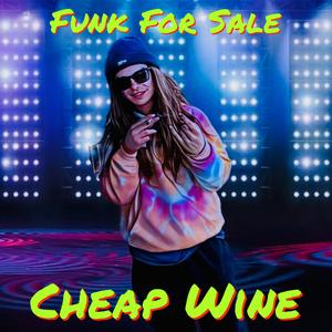 Cheap Wine (feat. Funk For Sale)