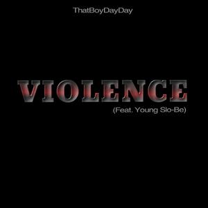 Violence (feat. Young Slo-Be)