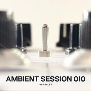 Ambient Session 010