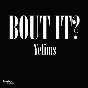 Bout It?