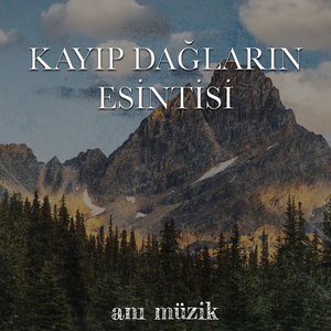 Kayıp Dağların Esintisi