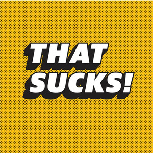 sucks