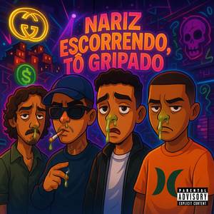 NARIZ ESCORRENDO, TÔ GRIPADO