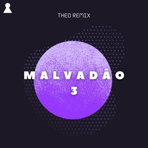 Malvadão 3 (Theo Remix)