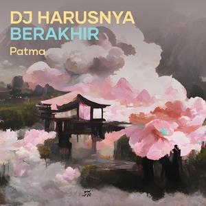 Dj Harusnya Berakhir