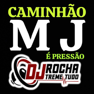 Caminhão MJ É Pressão