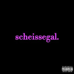 Scheissegal