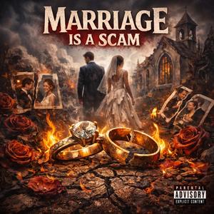 Marriage Is A Scam