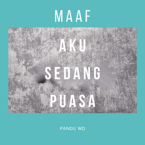 Maaf, Aku Sedang Puasa