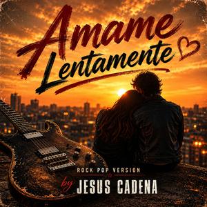 Amame Lentamente