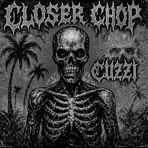 Closer Chop