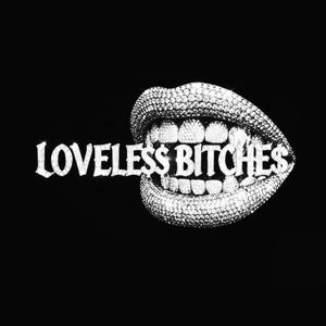 Loveless Bitches (feat. Ghid)