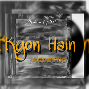 Kyon Hain (Acoustic)