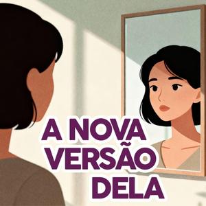 A NOVA VERSÃO DELA