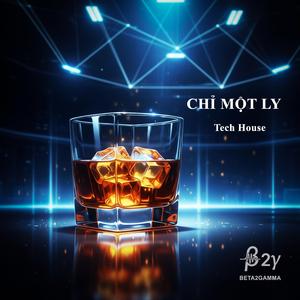 Chỉ Một Ly (VN Tech House Mix)