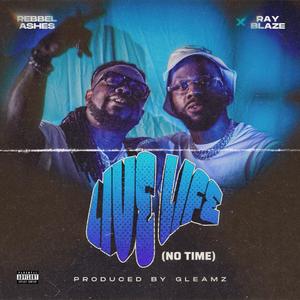 Live Life (No Time) (feat. Ray Blaze) (Live)